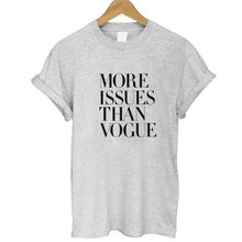 Load image into Gallery viewer, COOLMIND MORE ISSUES THAN  VOGUE T-SHİRT