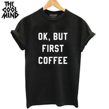 Load image into Gallery viewer, THE COOLMIND OK, BUT FIRST COFFEE T-SHİRT