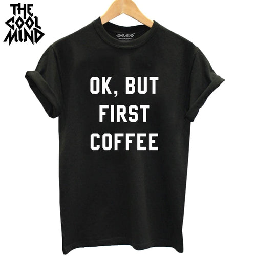 THE COOLMIND OK, BUT FIRST COFFEE T-SHİRT