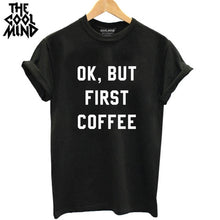 Load image into Gallery viewer, THE COOLMIND OK, BUT FIRST COFFEE T-SHİRT