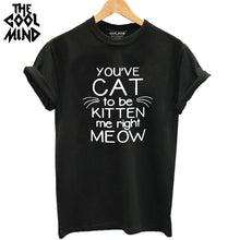 Load image into Gallery viewer, COOLMIND  YOU'VE CAT T-SHİRT
