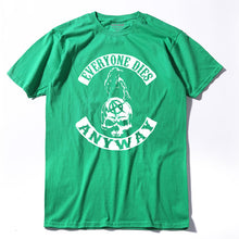 Load image into Gallery viewer, COOLMIND EVERYONE DİES ANYWAY T-SHİRT