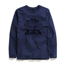 Load image into Gallery viewer, THE COOLMIND l LINE A BLACKHOLE NO MATTER ESCAPES ME LONG SLEEVE T-SHİRT