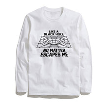 Load image into Gallery viewer, THE COOLMIND l LINE A BLACKHOLE NO MATTER ESCAPES ME LONG SLEEVE T-SHİRT