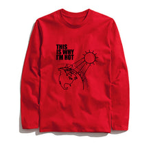 Load image into Gallery viewer, COOLMIND THİS İS WHY I'M HOT LONG SLEEVE T-SHİRT
